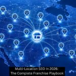 Multi-Location SEO In 2026: The Complete Franchise Playbook